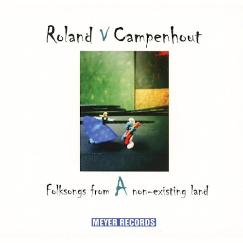 CAMPENHOUT, ROLAND VAN - FOLKSONGS FROM A NON-EXISTING LANDCAMPENHOUT, ROLAND VAN - FOLKSONGS FROM A NON-EXISTING LAND.jpg